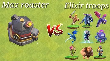 max roaster vs elixir troops | clash of clans - Rjcoc