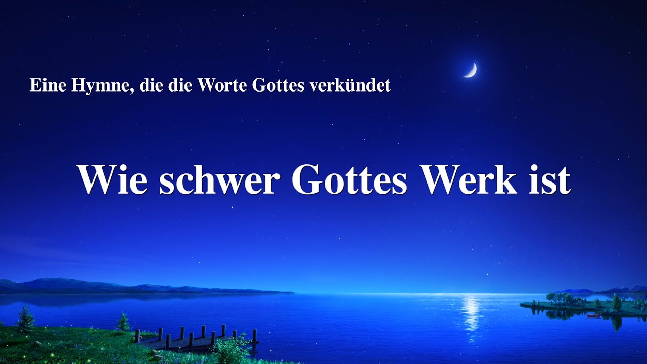 Wie schwer Gottes Werk ist | Christliches Lied