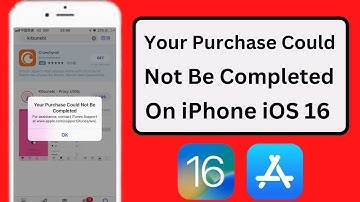 Your Purchase Could Not Be Completed iPhone iOS 16 | Your Purchase Could Not Be Completed iOS 16