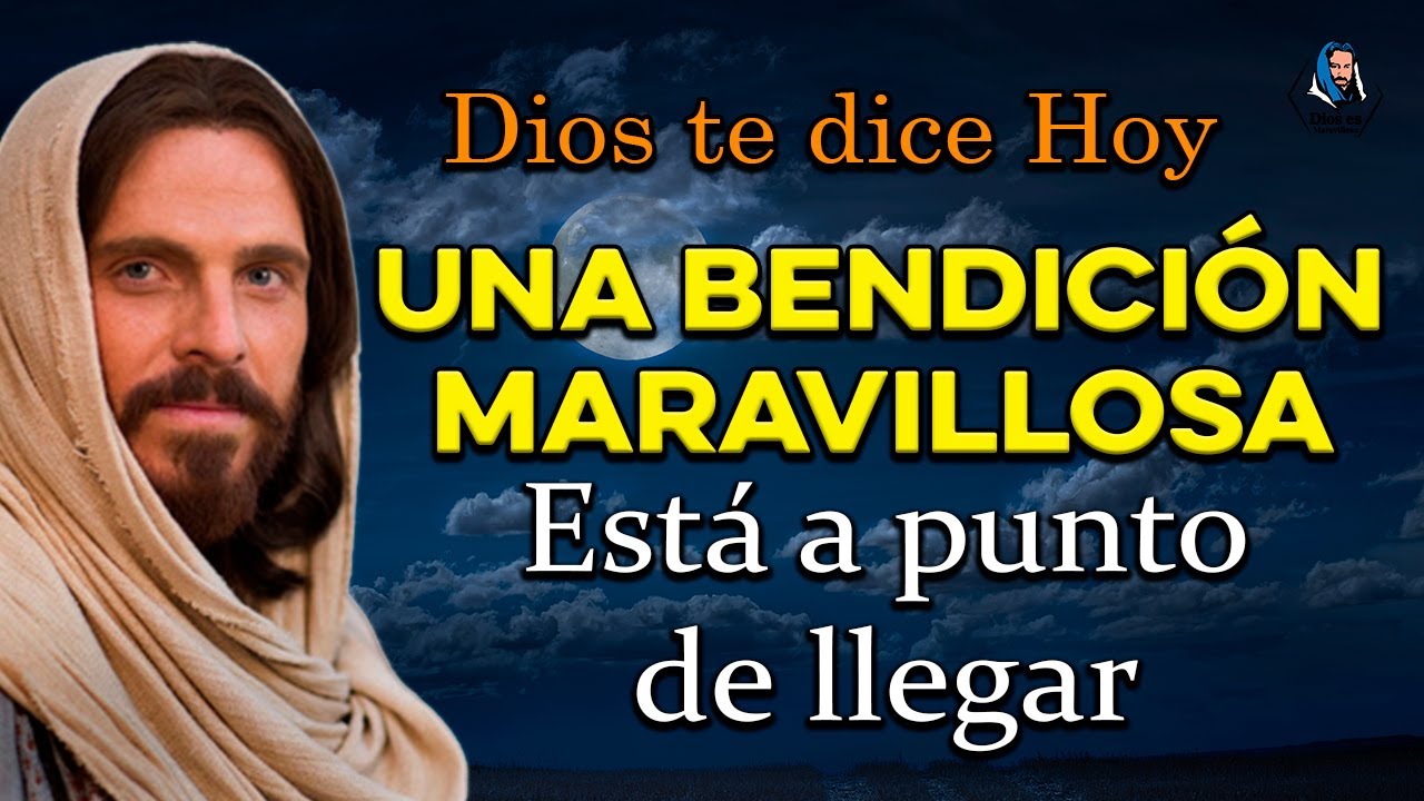 DIOS TE DICE HOY: A tu vida está a punto de llegar una maravillosa ...