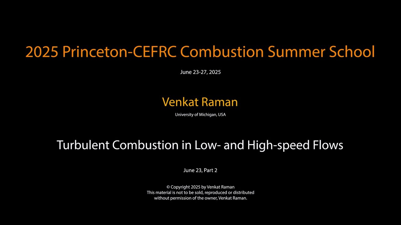 Turbulent Combustion in Low- and High-speed Flows, Venkat Raman, Day 1 Part 2