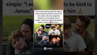Who Will Care for His Son When He’s Gone 💔#ColinFarrell #JamesFarrell #AngelmanSyndrome