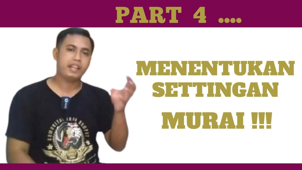 PART 4...MENENTUKAN SETTINGAN MURAI (PEMULA WAJIB TAU !) #muraijawara #settinganmurai #rawatanharian