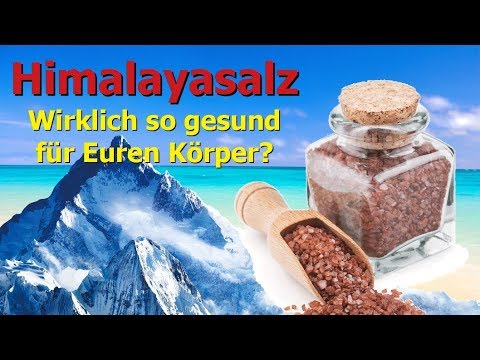 Himalaya Salz - wirklich so gesund für Euren Körper ?