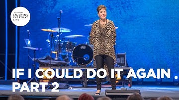 If I Could Do It Again - Part 2 | Joyce Meyer | Enjoying Everyday Life Teaching Moments