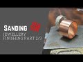 Jewellery finishing part 2 of 3  sanding