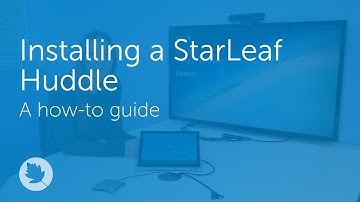 Installing a StarLeaf Huddle | How-to