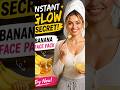 Instant Glow Secret 😱 | Banana Face Pack at Home 🍌✨ #shorts #viral #trending #beauty #skincare