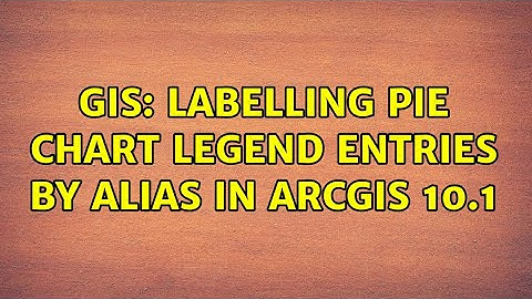 GIS: Labelling pie chart legend entries by alias in ArcGIS 10.1 (2 Solutions!!)