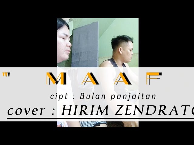 Lagu Viral Maaf Cover Hirim Zendrato class=