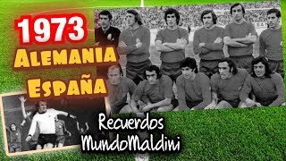 ALEMANIA - ESPAÑA 1973 Y LA HISTORIA TREMENDA DE DEUSTO #MundoMaldini