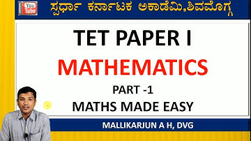 TET Paper 1 | Mathematics| Part-1| Mallikarjun A H, Dvg @spardhakarnatakaacademy