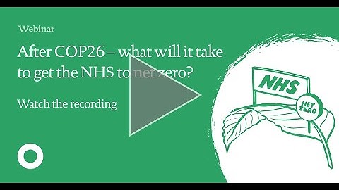 After COP26 – what will it take to get the NHS to net zero?
