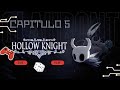 Hollow Knight | El primer gran desafío – Capítulo 5
