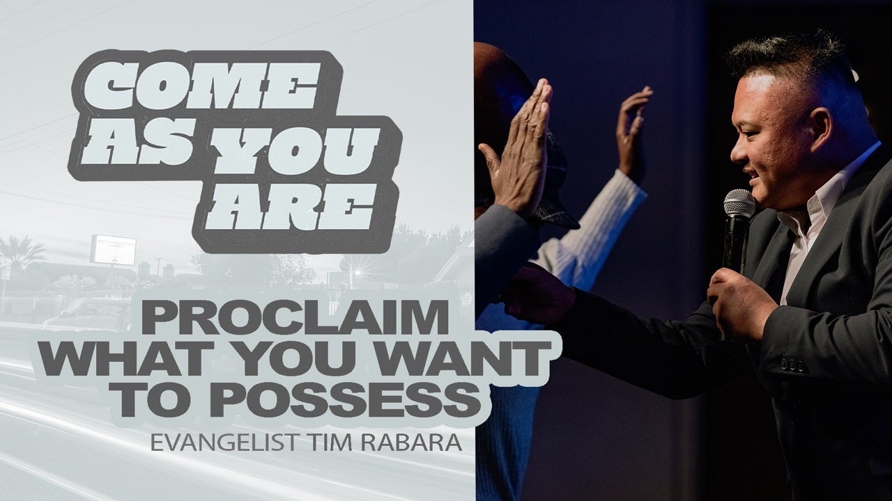 Proclaim What You Want to Possess | Evangelist Tim Rabara - YouTube