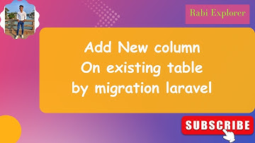Add New column On existing table by migration laravel- Rabi Explorer