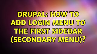 Drupal: How to add Login menu to the first sidebar (secondary menu)?
