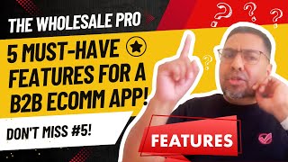 5 Must-Have Features in a B2B Ecommerce App for Wholesale Distributors 🚀(Don't Miss #5!)