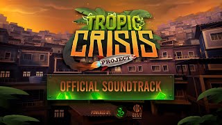 Tropic Crisis Project - Official Soundtrack