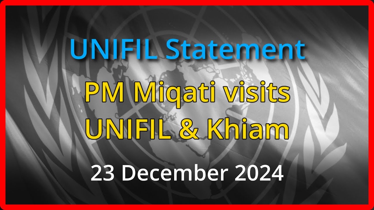 Prime Minister Miqati & LAF Commander Aoun visit UNIFIL & Khiam