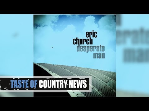 Eric Church's "Desperate Man" Is For The Fans