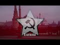 Eurasia Forever Anthem Of Eurasia 1984 