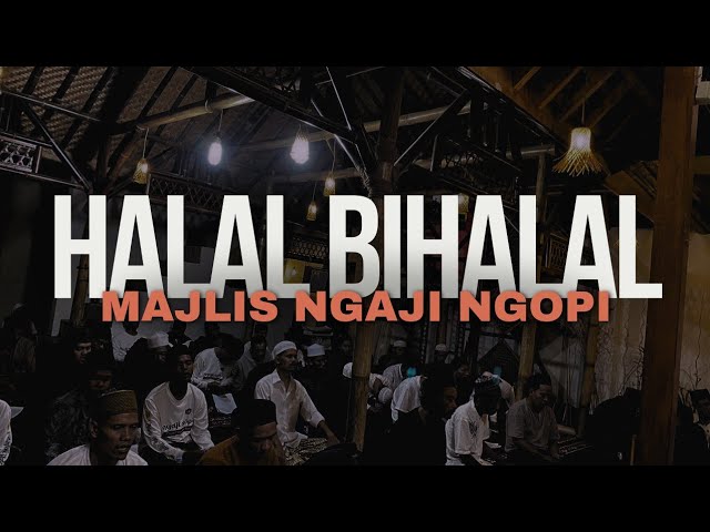 HALAL BI HALAL MAJLIS NGAJI NGOPI class=