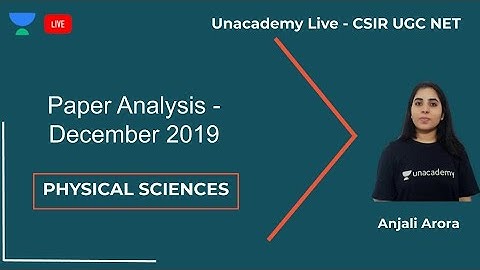 Paper Analysis - December 2019 | Unacademy Live - CSIR NET | Physical Sciences | Anjali Arora