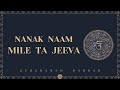 Gurshabad darbar  nanak naam mile ta jeeva feat ravneet singh