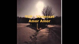 Video thumbnail of "YUP - Yövieraat - Amor Amor (HD)"