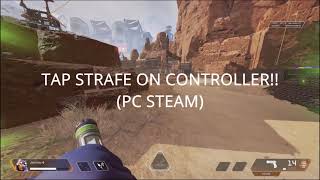 How to enable TAP STRAFING on CONTROLLER in APEX LEGENDS (PC - STEAM ONLY)