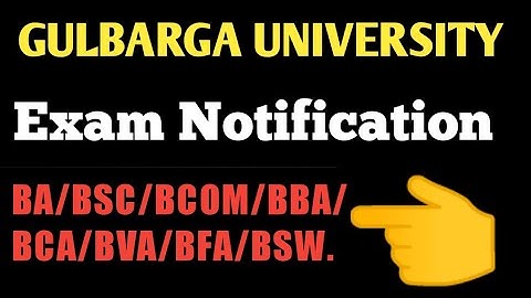 BA/BSC/BCOM/BBA/BCA/BVA/BFA/BSW/Exam Notification#Gulbarga University.