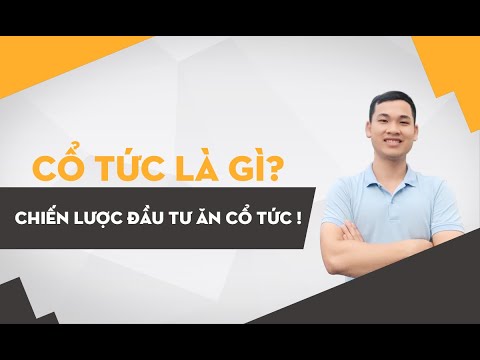 Video: Cổ Tức Là Gì Và Chúng được 