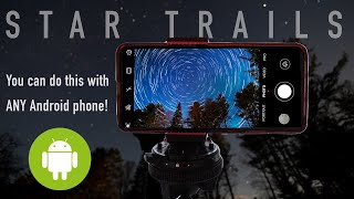 STAR TRAILS on ANY Android Phone! Full Tutorial