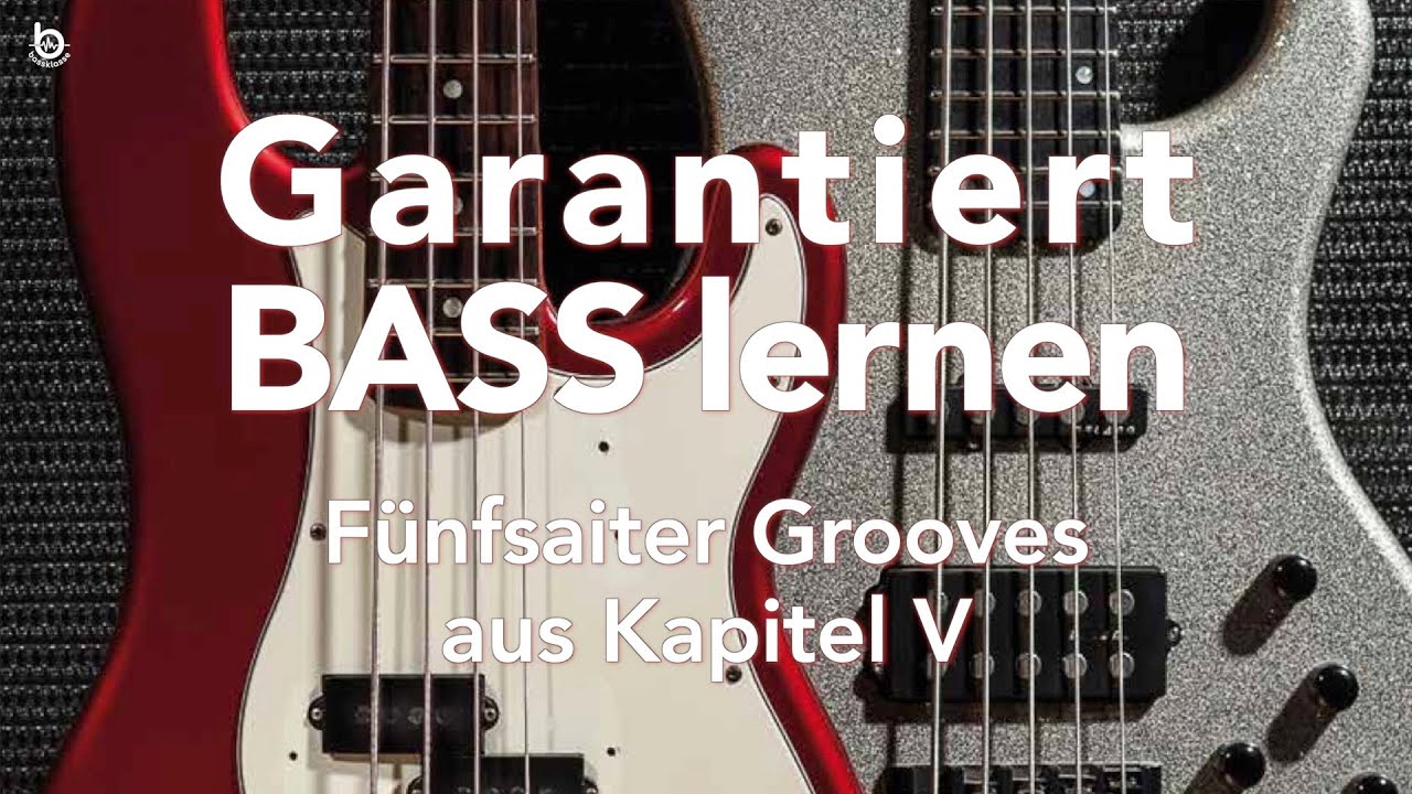 Garantiert Bass lernen Fünfsaiter Grooves Kapitel V
