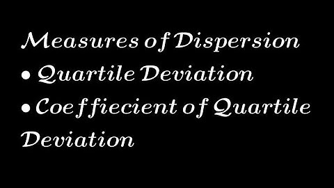 Quartile Deviation |Coefficient of Quartile Deviation| Individual | Discrete | Continuous Series