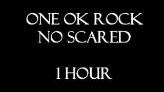 One Ok Rock - No Scared - 1 Hour!