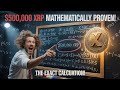 FINAL PROPHECY: MATHEMATICIAN CALCULATES XRP WILL HIT $500,000 BY DECEMBER! HERE IS THE EXACT MATH!