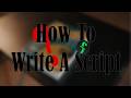 How To Write A Script