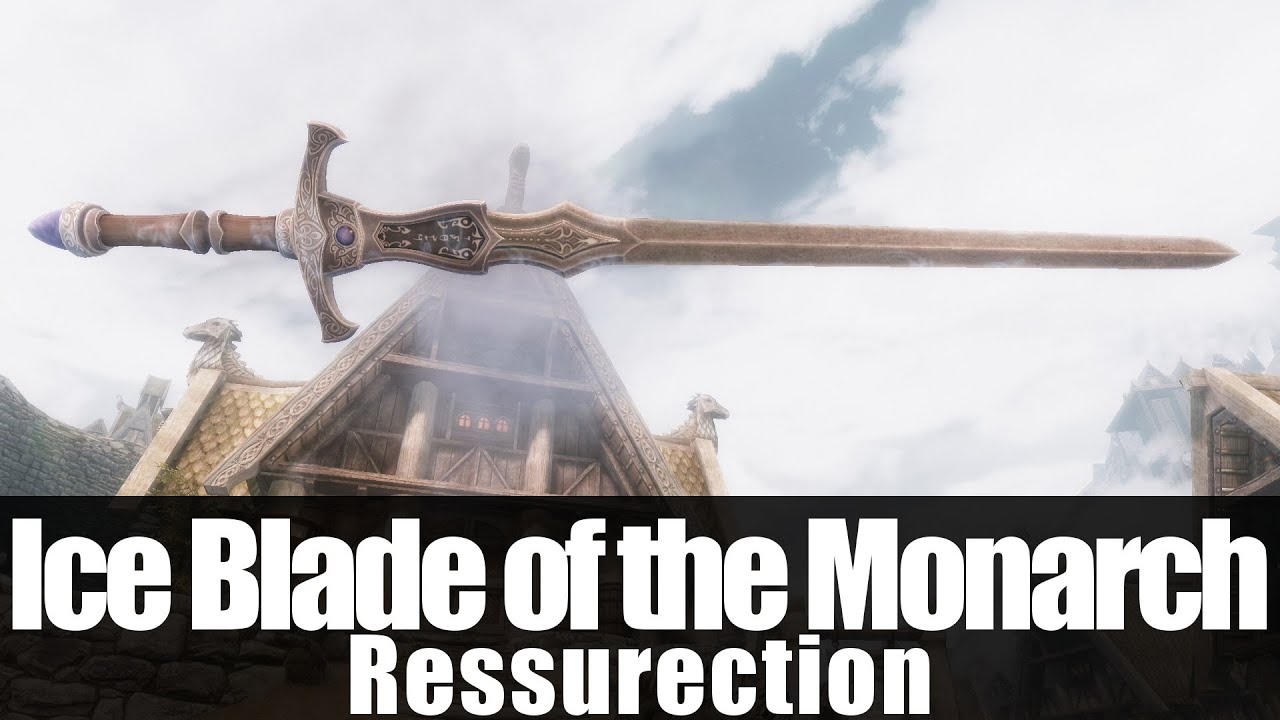 Skyrim Mods Ice Blade of the Monarch Resurrection [4k/HD] YouTube