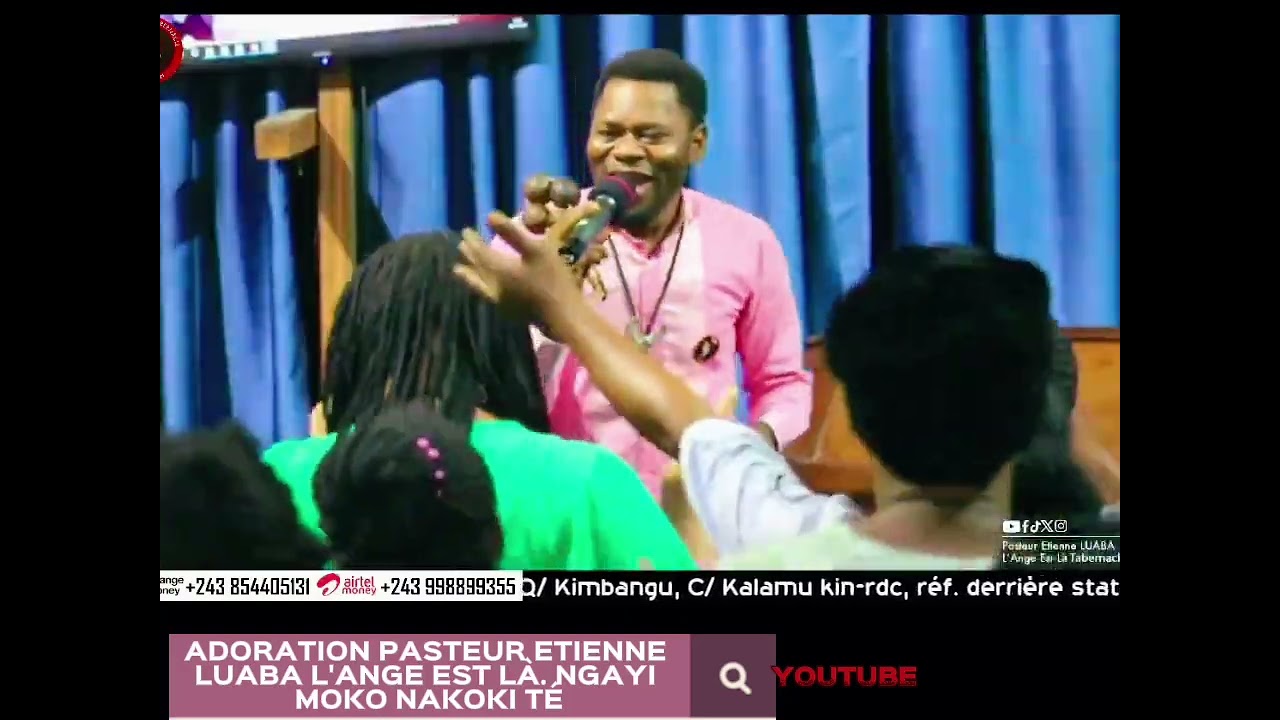L'ADORATION QUI BÉNI, PASTEUR ETIENNE LUABA L'ANGE EST LÀ CHANTE. NGAYI MOKO NA KOKI TÉ
