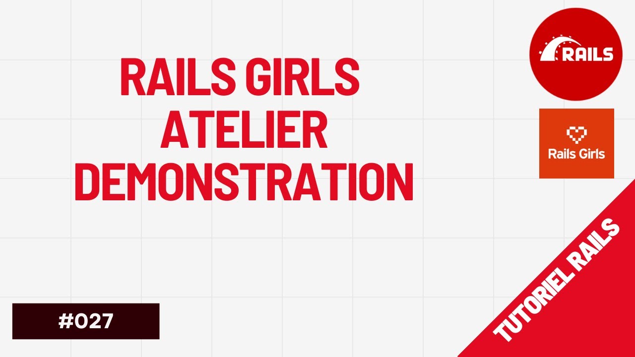 🎥 Rails Girls Nantes! Présentation du tutoriel pour les bénévoles 🎥 ...