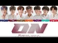 BTS (防彈少年團) - 'ON' (Japanese Ver.) Lyrics [Color Coded_Kan_Rom_Eng]