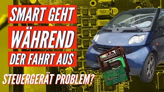 Smart 450 geht während der Fahrt aus - Reparatur des Steuergerätes