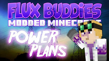 Minecraft Mods - Flux Buddies 2.0 #95 POWER PLANS