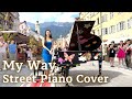 My Way Public Piano Performance Will Touch Your Soul 