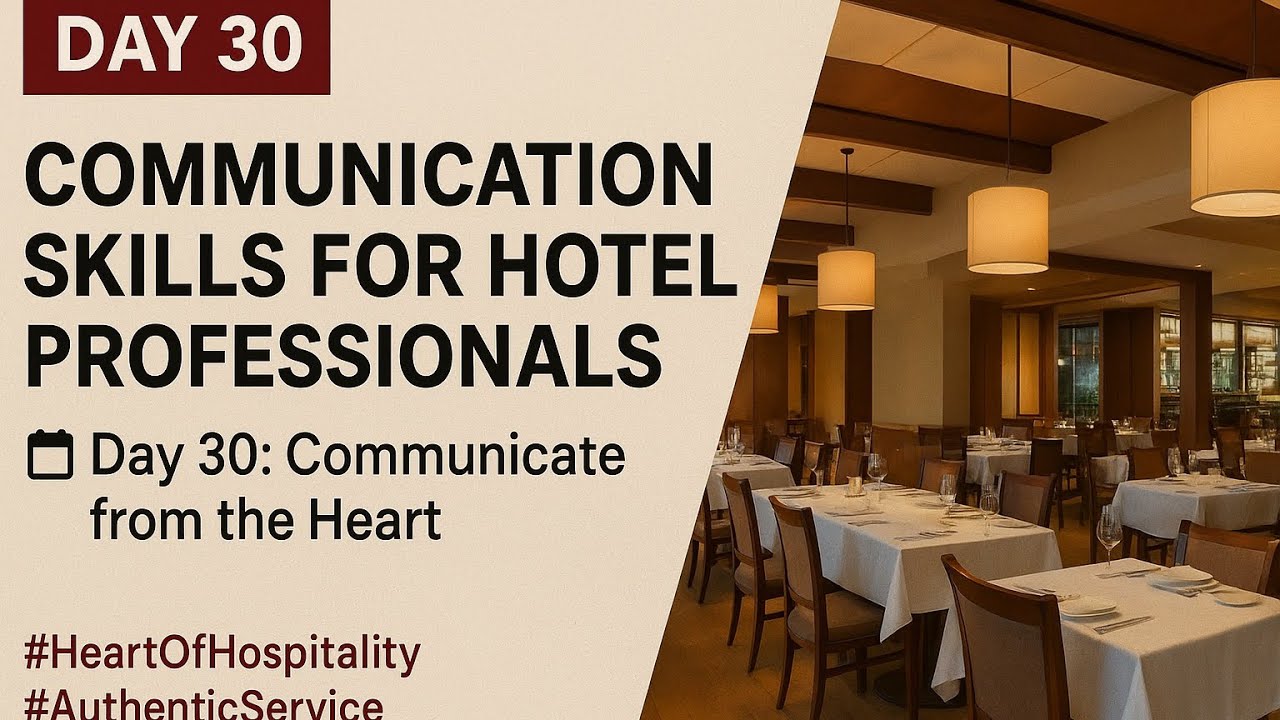Communication Skills for Hotel Professionals 🗓️ Day 30: Communicate from the Heart