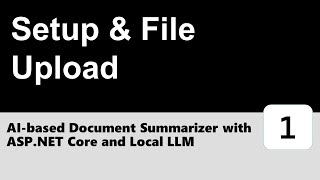 Document Summarizer with ASP.NET Core and Local LLM #1 - Setup & File Upload