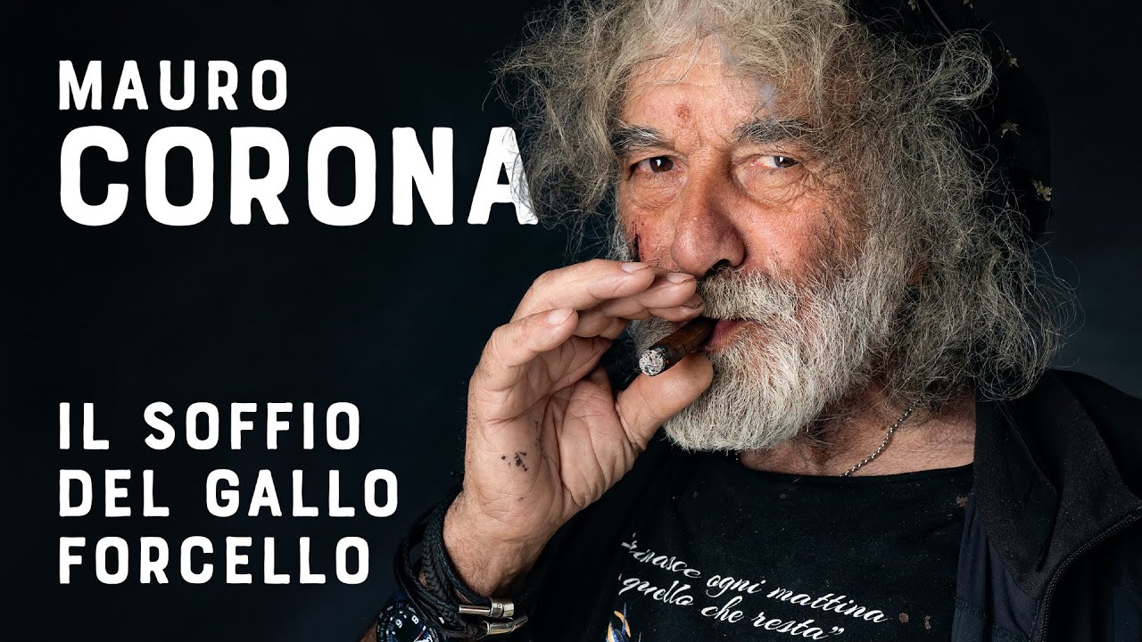 Mauro Corona - l'intervista - Il soffio del gallo forcello