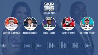 UNDISPUTED Audio Podcast (4.27.18) with Skip Bayless, Shannon Sharpe, Joy Taylor | UNDISPUTED